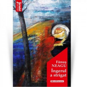 Ingerul a strigat - Fanus Neagu