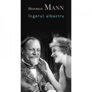 Ingerul albastru (hardcover) - Heinrich Mann