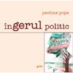 Ingerul politic - Paulina Popa. Ilustratii de Oana Ispir