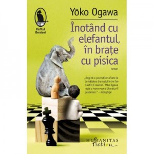 Inotand cu elefantul, in brate cu pisica - Yoko Ogawa