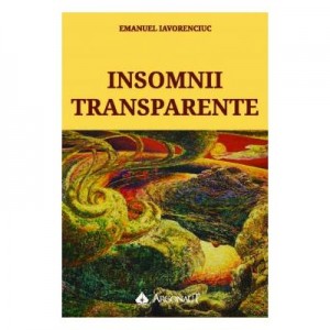 Insomnii transparente - Emanuel Iavorenciuc