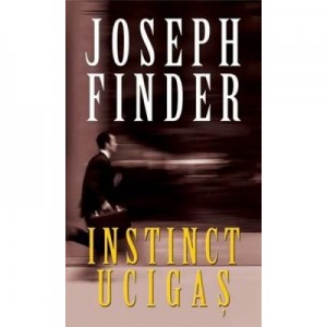 Instinct ucigas (editie de buzunar) - Joseph Finder