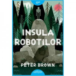 Insula Robotilor - Peter Brown
