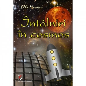 Intalniri in cosmos (Ella Mocanu)