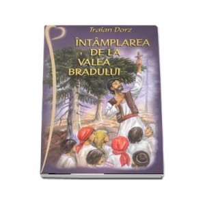 Intamplarea de la Valea Bradului - Traian Dorz