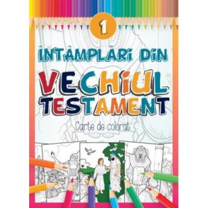 Intamplari din Vechiul Testament - 1