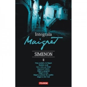 Integrala Maigret, volumul II - Georges Simenon