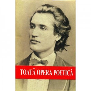 Integrala Operei Poetice - Mihai Eminescu