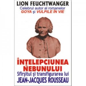 Intelepciunea nebunului - Lion Feuchtwanger