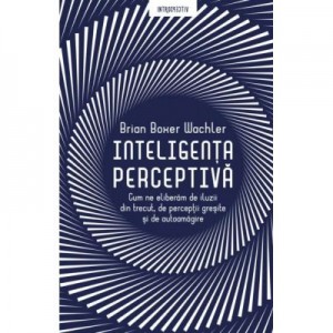 Inteligenta perceptiva - Brian Boxer Wachler