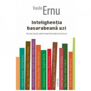 Intelighentia basarabeana azi - Vasile Ernu