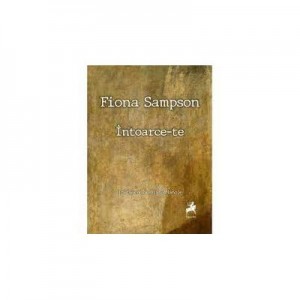 Intoarce-Te - Fiona Sampson