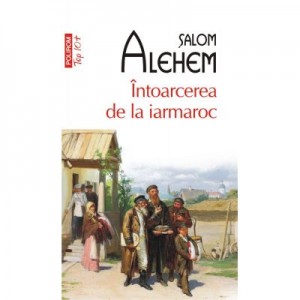 Intoarcerea de la iarmaroc - Salom Alehem