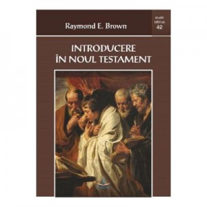 Introducere in Noul Testament - Raymond E. Brown