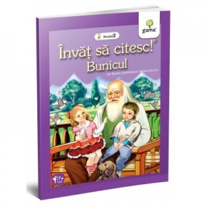 Invat sa citesc. Nivelul 2. Bunicul - Barbu Stefanescu Delavrancea