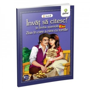 Invat sa citesc in limba spaniola. Nivelul 1. Ziua in care a nins cu tortille