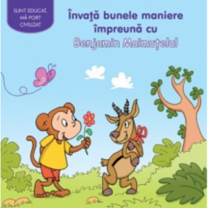 Invata bunele maniere impreuna cu Benjamin Maimutelul