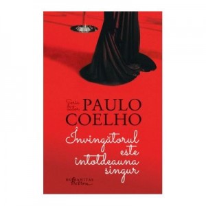 Invingatorul este intotdeauna singur - Paulo Coelho