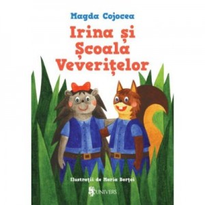 Irina si Scoala Veveritelor - Magda Cojocea