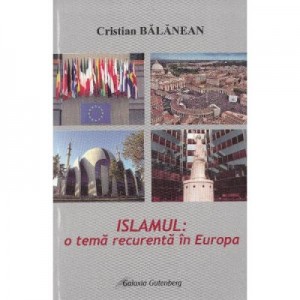 Islamul - o tema recurenta in Europa ed. a 2-a - Cristian Balanean