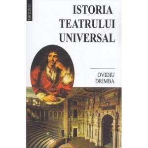 Istoria teatrului universal - Ovidiu Dramba