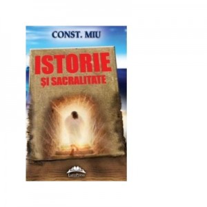 Istorie si sacralitate - Constantin Miu