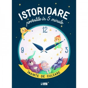 Istorioare povestite in 5 minute inainte de culcare - Olivier Dupin