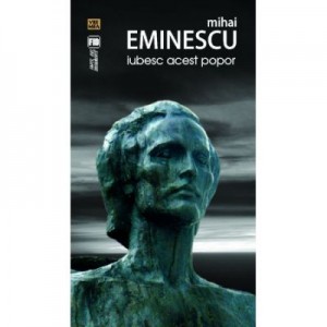 Iubesc acest popor - Mihai Eminescu