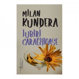 Iubiri caraghioase - Milan Kundera