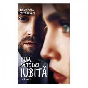 Cum sa te lasi iubita, Vol. 1, Ed. Bookzone