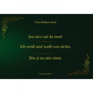 Jeu sai e sai da nuot. Ich weib und weib von nichts. Stiu si nu stiu nimic - Tresa Ruthers-Seeli