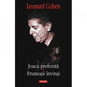 Joaca preferata - Frumosii invinsi (Leonard Cohen)