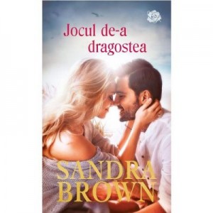 Jocul de-a dragostea - Sandra Brown