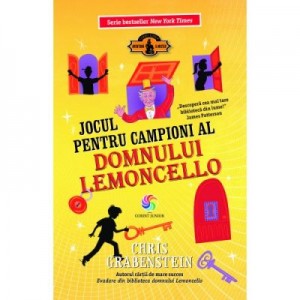 Jocul pentru campioni al domnului Lemoncello, volumul 4 - Chris Grabenstein