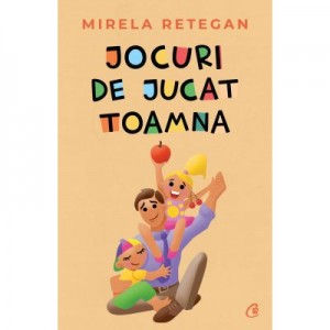 Jocuri de jucat toamna - Mirela Retegan