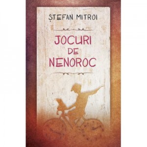 Jocuri de nenoroc - Stefan Mitroi