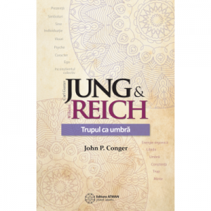 Jung & Reich. Trupul ca umbra - John P. Conger