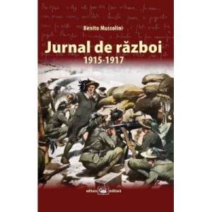 Jurnal de razboi 1915-1917 - Benito Mussolini