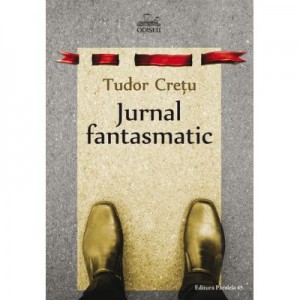 Jurnal fantasmatic - Tudor Cretu