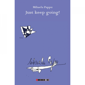 Just keep going - Mihaela Pappu