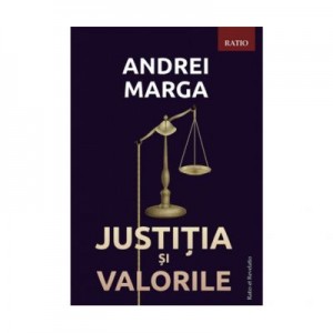 Justitia si valorile - Andrei Marga