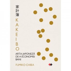 Kakeibo. Arta japoneza de a economisi bani - Fumiko Chiba