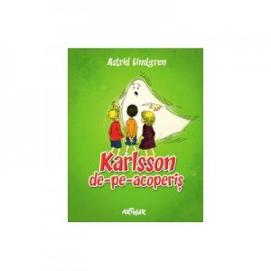 Karlsson de-pe-acoperis - Astrid Lindgren