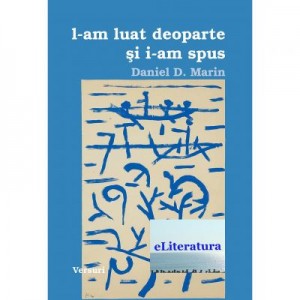 L-am luat deoparte si i-am spus - Daniel D. Marin