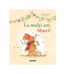 La multi ani, Matei! - Brigitte Weninger