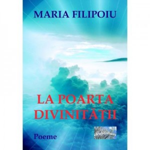 La poarta divinitatii - Maria Filipoiu