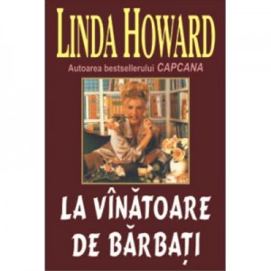 La vanatoare de barbati - Linda Howard