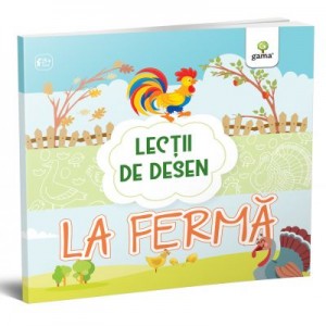 La ferma - Colectia Lectii de desen