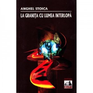 La granita cu lumea interlopa - Anghel Stoica