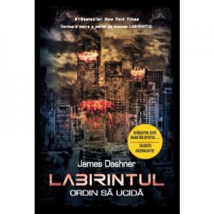 Labirintul Ordin sa ucida - Vol IV - James Dashner